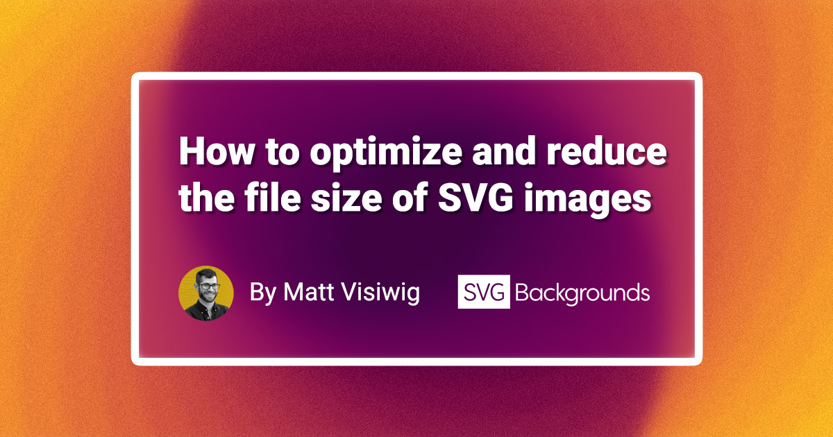 I’m going to break down every possible way and a handful of tools to help you shed bytes from your SVG, so you can keep your website load times fast.