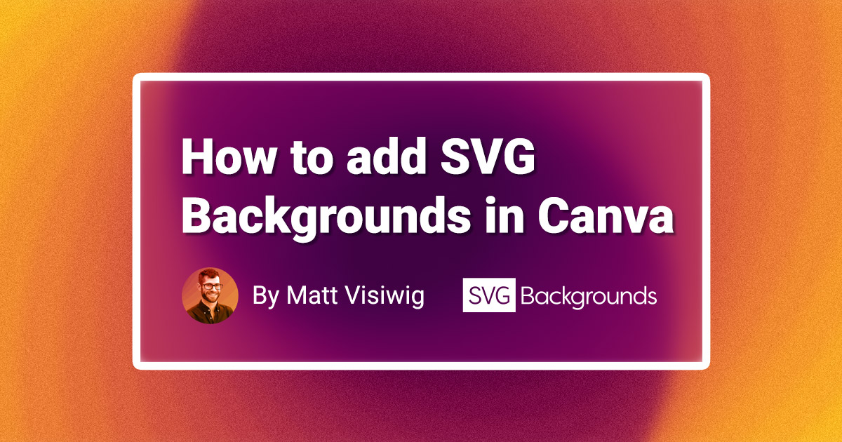 In this video and written tutorial, we'll demonstrate how to get and apply SVG Backgrounds in the Canva editor.