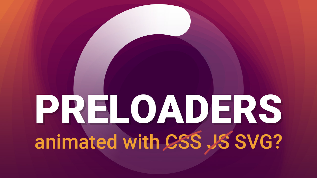 We’re going to create animated preloaders with SVG and nothing else. No CSS or JS is required. Once you know the basics, it’s easy to make variations.